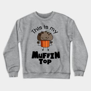 This Is My Muffin Top Funny Crewneck Sweatshirt